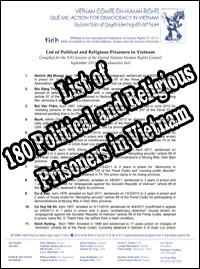 Voir la Liste de 180 Prisonniers Politiques et Religieux au Vietnam, compilée pour la XXIème Session du Conseil des Droits de l’Homme de l’ONU, Septembre 2012 (liste non-exhaustive)